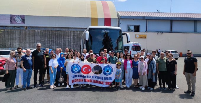 TES. Nevşehir Şubesi “Ecdadın İzinde Balkan Turu”na  2 Otobüsle Hareket Etti
