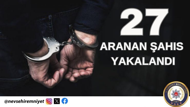 Araması olan 27 şahıs yakalandı