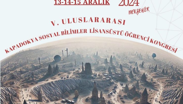 “5. Uluslararası Kapadokya Sosyal Bilimler Öğrenci Kongresi (KAPSOSBİL 2024)”