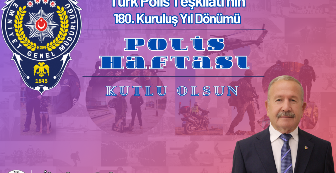 Başkan Salaş, Türk Polis Teşkilatı’nın 180. Yılını kutladı
