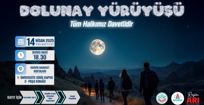 Nevşehir Belediyesi’nden Dolunay Yürüyüşü